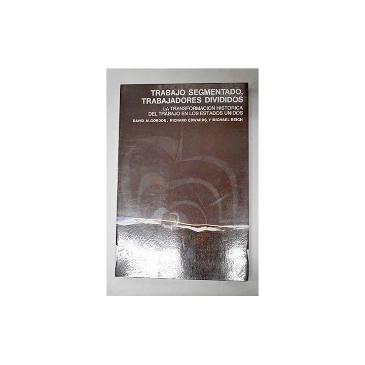 Trabajo segmentado, trabajadores divididos.